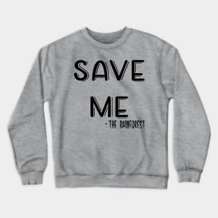 Save the rainforest Crewneck Sweatshirt